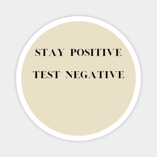 Positivity Tee "Stay Positive, Test Negative" - Inspirational T-Shirt, Motivational Casual Wear, Perfect Uplifting Gift Magnet